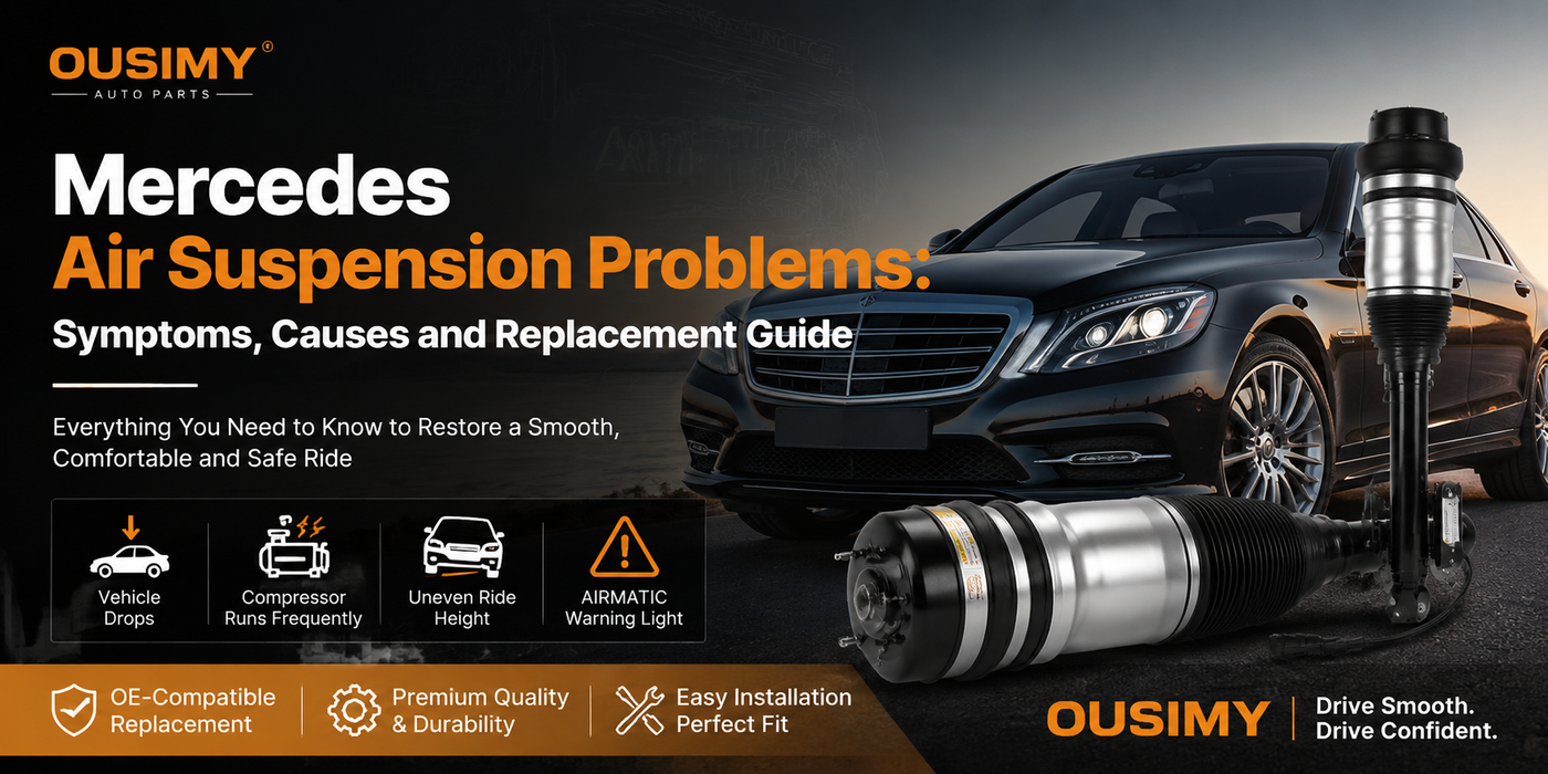 Mercedes Air Suspension Problems: Symptoms, Causes and Replacement Guide